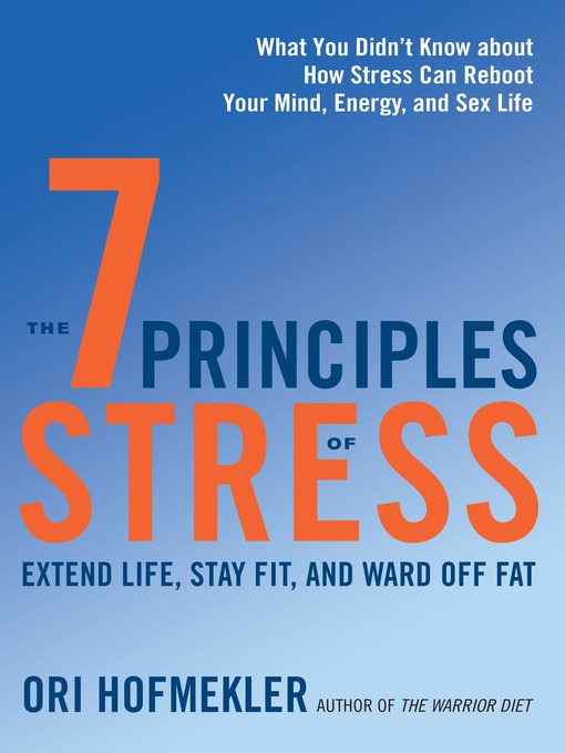 Title details for The 7 Principles of Stress by Ori Hofmekler - Available
